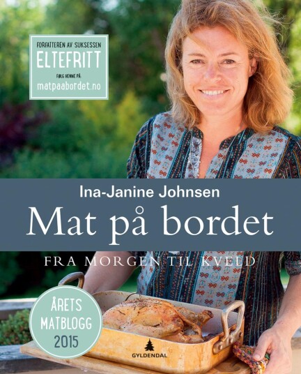 Ina-Janine Johnsen: Mat på bordet - 125 herlige hverdagsoppskrifter (Innbundet) Ina-Janine Johnsen: Mat på bordet - 125 herlige hverdagsoppskrifter (Innbundet)