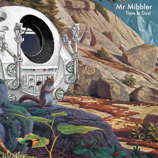 Mr Mibbler Time Is Dust Vinyl