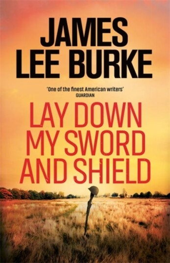 Lay Down My Sword And Shield Av James Lee (Author) Burke