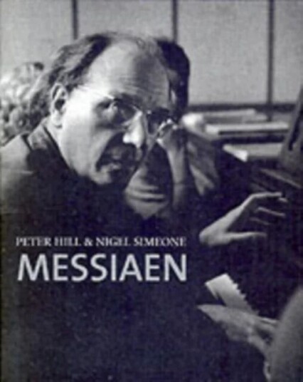 Messiaen Av Peter Hill, Nigel Simeone Messiaen Av Peter Hill, Nigel Simeone