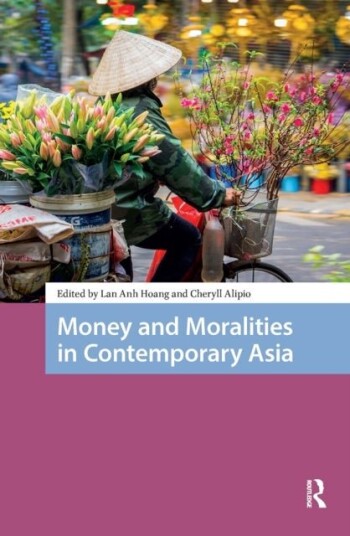 Money and Moralities in Contemporary Asia Money and Moralities in Contemporary Asia