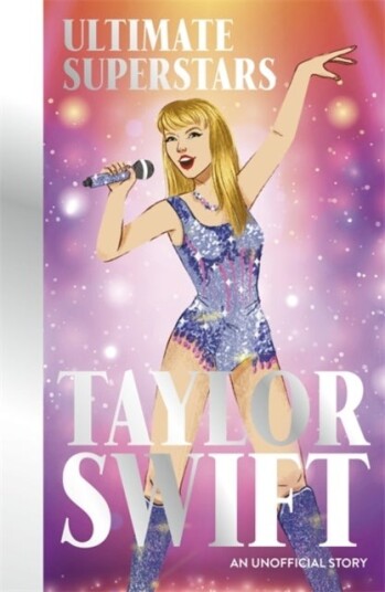 Ultimate Superstars: Taylor Swift Ultimate Superstars: Taylor Swift