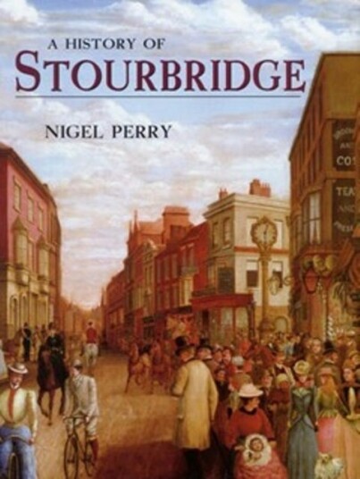 A History of Stourbridge A History of Stourbridge