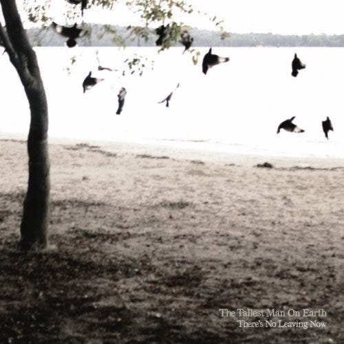 The Tallest Man On Earth There's No Leaving Now CD The Tallest Man On Earth There's No Leaving Now CD