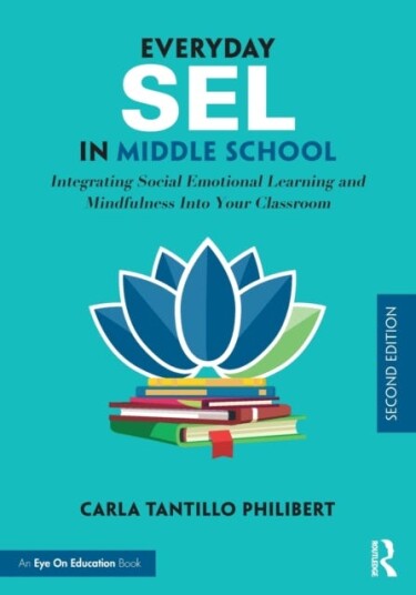 Everyday Sel In Middle School Av Carla (Mindful Practices Llc Usa) Tantillo Philibert