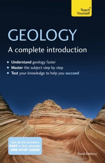 Geology: A Complete Introduction: Teach Yourself Av David Rothery