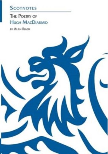The Poetry of Hugh MacDiarmid (Scotnotes Study Guides) The Poetry of Hugh MacDiarmid (Scotnotes Study Guides)