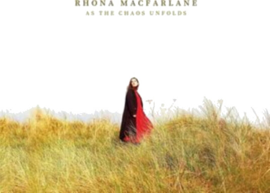 Rhona Macfarlane As The Chaos Unfolds CD