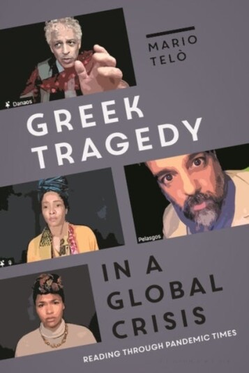 Greek Tragedy in a Global Crisis Reading through Pandemic Times