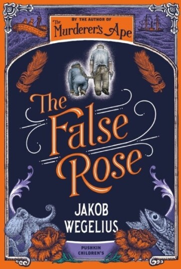 The False Rose Av Jakob Wegelius The False Rose Av Jakob Wegelius