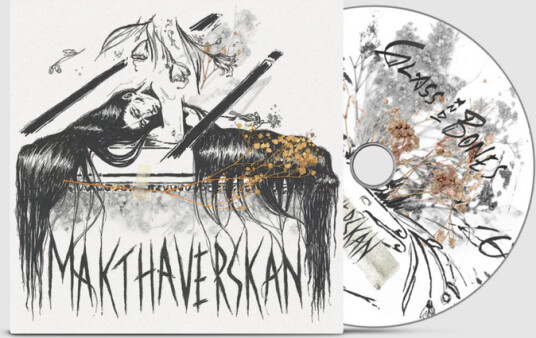 Makthaverskan Glass And Bones CD