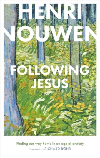 Following Jesus: Finding Our Way Home In An Age Of Anxiety