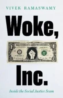 Woke, Inc. Av Vivek Ramaswamy Woke, Inc. Av Vivek Ramaswamy