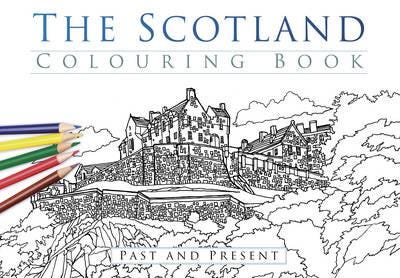 The Scotland Colouring Book: Past And Present