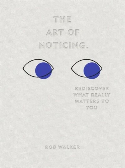 The Art Of Noticing Av Rob Walker