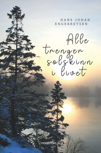 Alle trenger solskinn i livet Alle trenger solskinn i livet