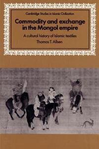 Allsen Thomas T. Commodity and Exchange in the Mongol Empire