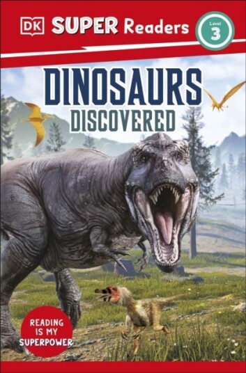 DK Super Readers Level 3 Dinosaurs Discovered DK Super Readers Level 3 Dinosaurs Discovered