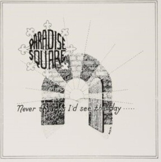 Paradise Square Never Thought Id See The Day Uk Vinyl