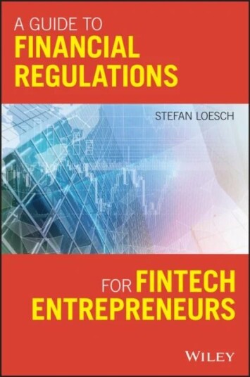 A Guide To Financial Regulation For Fintech Entrepreneurs Av Stefan Loesch