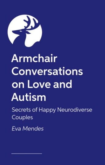 Armchair Conversations on Love and Autism  Secrets of Happy Neurodiverse Couples