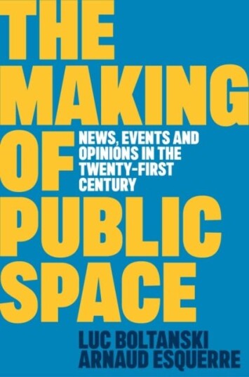The Making of Public Space News, Events and Opinions in the TwentyFirst Century The Making of Public Space News, Events and Opinions in the TwentyFirst Century