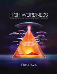 High Weirdness Av Erik Davis