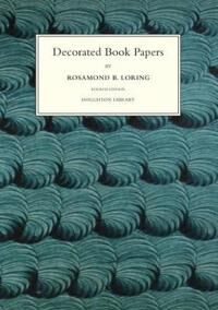 Loring Rosamund B Decorated Book Papers – Being an Account of Their Designs and Fashions