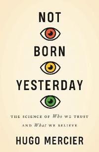 Mercier Hugo Not Born Yesterday Mercier Hugo Not Born Yesterday