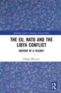 Marcuzzi Stefano The EU NATO and the Libya Conflict
