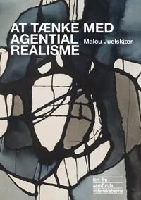 Juelskjær, Malou At tænke med agential realisme