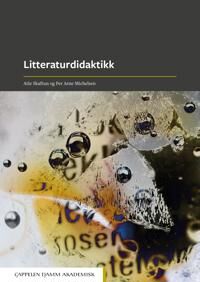 Litteraturdidaktikk Av Per Arne Michelsen, Atle Skaftun