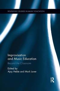 Heble, Ajay Improvisation and Music Education (036787153X)