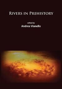 Vianello Andrea Rivers in Prehistory