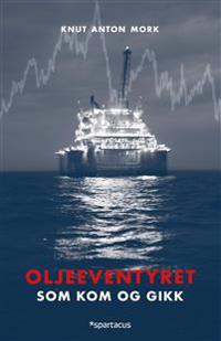 Oljeeventyret Av Knut Anton Mork