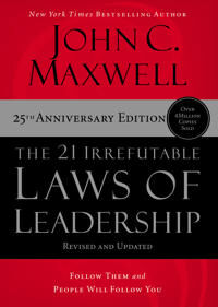 Maxwell John C. The 21 Irrefutable Laws of Leadership