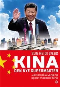 Kina: Den nye supermakten - Jakten på Xi Jinping (Innbundet) - Historie og dokumentar Kina: Den nye supermakten - Jakten på Xi Jinping (Innbundet) - Historie og dokumentar