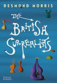 The British Surrealists Av Desmond Morris