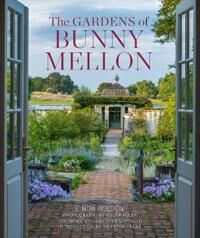 The Gardens Of Bunny Mellon Av Linda Jane Holden The Gardens Of Bunny Mellon Av Linda Jane Holden