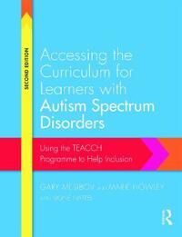 Accessing The Curriculum For Learners With Autism Spectrum Disorders Av Gary (University Of North Carolina Usa) Mesibov, Marie (University Of Northamp