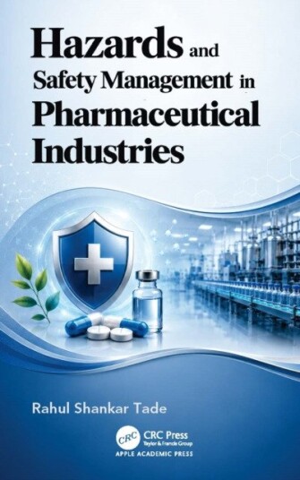 Hazards and Safety Management in Pharmaceutical Industries Hazards and Safety Management in Pharmaceutical Industries
