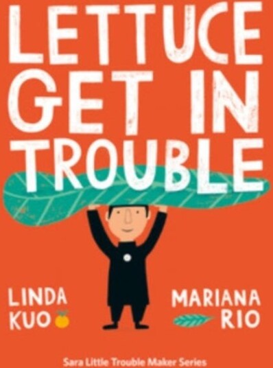Lettuce Get In Trouble Av Linda Kuo, Cynthia Benjamin, Paula Rees
