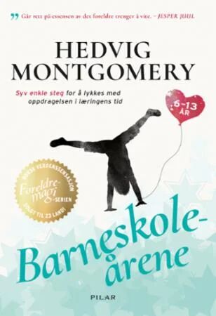 Barneskoleårene av Hedvig Montgomery – Veiledning for Foreldre i Foreldremagi Serien