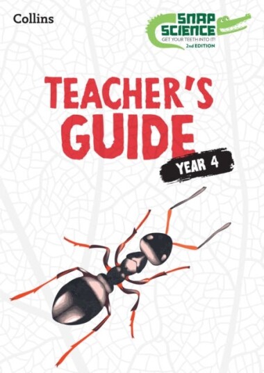 Snap Science Teacher’s Guide Year 4 Snap Science Teacher’s Guide Year 4
