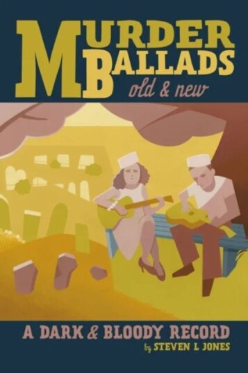 Murder Ballads Old & New Av Steven L Jones