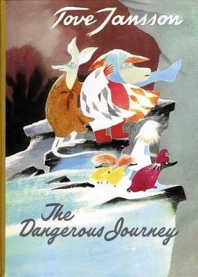 The Dangerous Journey Av Tove Jansson The Dangerous Journey Av Tove Jansson