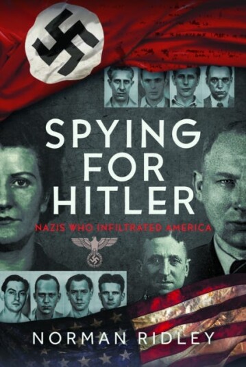Spying for Hitler  Nazis Who Infiltrated America