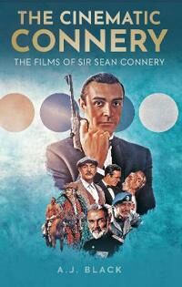 The Cinematic Connery Av A. J. Black