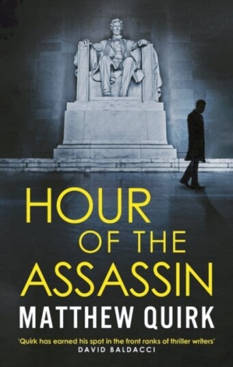 Hour Of The Assassin Av Matthew Quirk