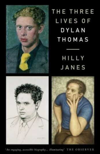The Three Lives Of Dylan Thomas Av Hilly Janes
